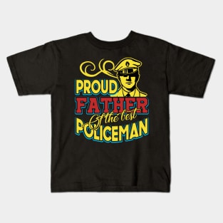 Proud Father of the best policeman Kids T-Shirt